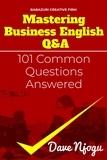 Dave Njogu - Mastering Business English Q&amp;A - 101 Common Questions Answered, #1.