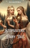  M Allan Noble - Stepsisters' Fairy Tale.