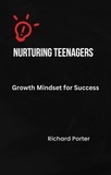  Richard Porter - Nurturing Teenagers' Growth Mindset for Success.