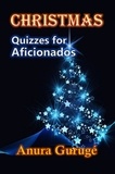  Anura Guruge - Christmas -- Quizzes for Aficionados.
