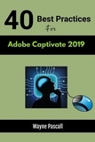  Wayne Pascall - 40 Best Practices for Adobe Captivate 2019.