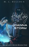  M.L. Bullock - The Haunting of Joanna Storm - Morgans Rock, #1.