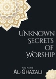  Abu Hamid Al-Ghazali - Unknown Secrets  of  Worship.