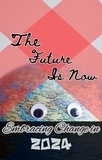  thiyagarajan guruprakash - The Future Is Now Embracing Change in 2024.