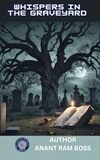  ANANT RAM BOSS - Whispers in the Graveyard.