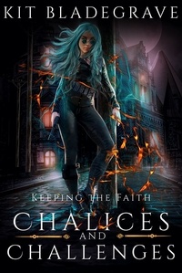  Kit Bladegrave - Chalices and Challenges - Keeping the Faith, #3.