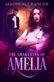  Madison Granger - The Awakening of Amelia - Amelia, #1.