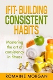 Romaine Morgan - iFIT- Building Consistent Habits - iFit - (Innovational Fitness and Impeccable Training), #1.