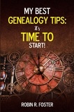  Robin R. Foster - My Best Genealogy Tips: It's Time to Start!.