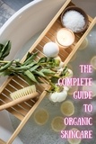  Giri Raj Kishore - The Complete Guide to Organic Skincare.