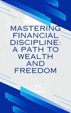  Sundaram Lakshminarasimhan - Mastering Financial discipline": A path to wealth and freedom.