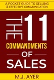  MJ Ayer - 11 Commandments of Sales - A Pocket Guide to Selling &amp; Effective Communication.