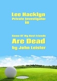  John Leister - Lee Hacklyn Private Investigator in Some Of My Best Friends Are Dead.
