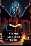  Stephen Alexander North - The Book Dragon.