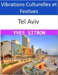  YVES SITBON - Tel Aviv : Vibrations Culturelles et Festives.