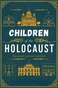  Negoita Manuela - Children Of The Holocaust: Stories Of Survival And Loss.
