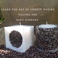  Gary Simmons - Learn the Art of Candlemaking - Complete online candlemaking course, #1.