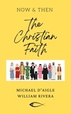  Michael D'Aigle et  William Rivera - The Christian Faith / Now &amp; Then - The Christian Faith, #1.