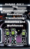  Morgan Lee - The Hyperautomation Revolution: Transforming Industries and Workforces.