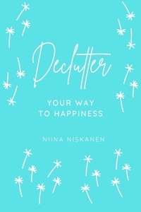  Fairychamber et  Niina Niskanen - Declutter Your Way To Happiness.