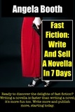  Angela Booth - Fast Fiction: Write And Sell A Novella In 7 Days.
