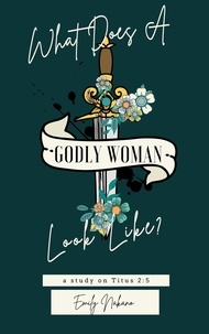  Emily Nakano - What Does A Godly Woman Look Like?.
