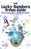  Dr. Jilesh - The Lucky Numbers Dream Guide: Discovering Your Lucky Numbers - Self Help.