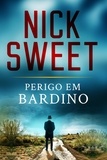  Nick Sweet - Perigo em Bardino.