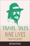  Michael Brein - Travel Tales: Nine Lives Travelers - True Travel Tales.
