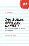  Ian Eress - Ian Builds Apps and Games 1 - AppsAndGames, #1.