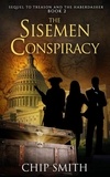  Chip Smith - The Sisemen Conspiracy - Treason and The Haberdasher, #2.