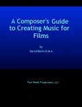  David Berlin - A Composer’s Guide to Creating Music for Films.