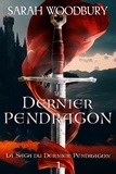  Sarah Woodbury - Le Dernier Pendragon - La Saga du Dernier Pendragon, #1.