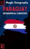  Magic Geography - Paraguay - Geographical Curiosities, #6.