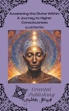 Oriental Publishing - Awakening the Divine Within: A Journey to Higher Consciousness.