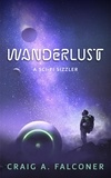  Craig A. Falconer - Wanderlust - Sci-Fi Sizzlers, #1.