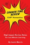  Lewis Morris - Crunch Time Review for the CLEP® Humanities - Crunch Time Review.