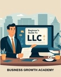  Business Growth Academy - Beginner's Guide to LLC.