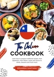  Eduardo Santana - The Chilean Cookbook: Learn how to Prepare Traditional Recipes, from Appetizers, Main Dishes, Soups and Sauces to Drinks, Desserts and Much More - Flavors of the World: A Culinary Journey.