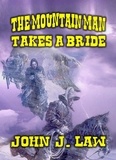  John J. Law - The Mountain Man Takes a Bride.