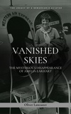  Oliver Lancaster - Vanished Skies: The Mysterious Disappearance of Amelia Earhart.