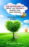  martin turner - Terance The Rabbit - The Adventures Of Ernie The friendly Bumble Bee And Friends, #2.