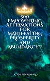  Kenneth Caraballo - 500  Empowering Affirmations for Manifesting Prosperity and Abundance.