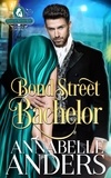  Annabelle Anders - Bond Street Bachelor - The Rakes of Rotten Row, #5.
