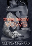  Glenna Maynard - These Deadly Vows - Black Rebel Riders' MC: Chicago, #1.