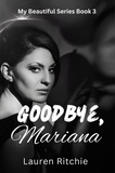  Lauren Ritchie - Goodbye, Mariana - My Beautiful Series, #3.