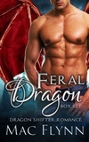  Mac Flynn - Feral Dragon Box Set (Dragon Shifter Romance) - Feral Dragon.