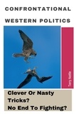  Terry Nettle - Confrontational Western Politics: Clever Or Nasty Tricks? No End To Fighting?.