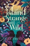  Lisa Amowitz - An Island Strange and Wild.