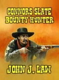  John J. Law - Connors Slate Bounty Hunter.